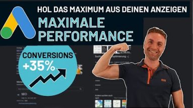 Google Ads Maximale Performance Step by Step Anleitung ▶ Darauf musst du achten
