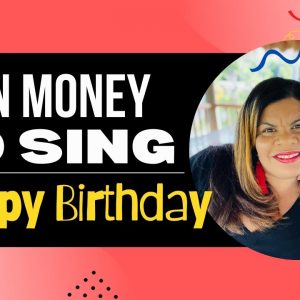 Earn Money To Sing Happy Birthday - wacky side hustle