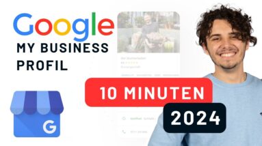 Google Unternehmensprofil 2024 erstellen ▶ in unter 10 Minuten 🚀